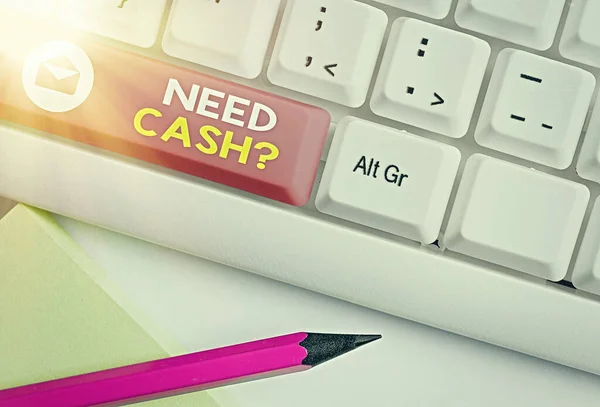 Signo de texto que muestra Need Cash Question. Foto conceptual preguntando a alguien si necesita dinero extra o no . — Foto de Stock