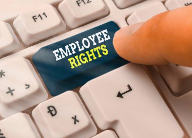 İşçi Haklarını gösteren mesaj işareti. Kavramsal fotoğraf. Tüm çalışanlar kendi işyerlerinde temel haklara sahiptir..