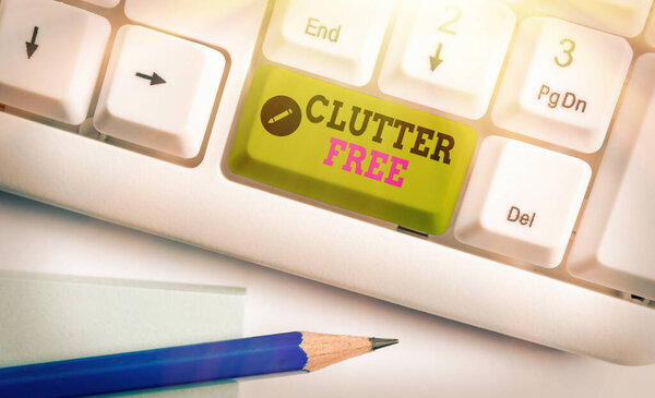 Conceptual hand writing showing Clutter Free. Business photo text Well organized and arranged Tidy All things in right places.