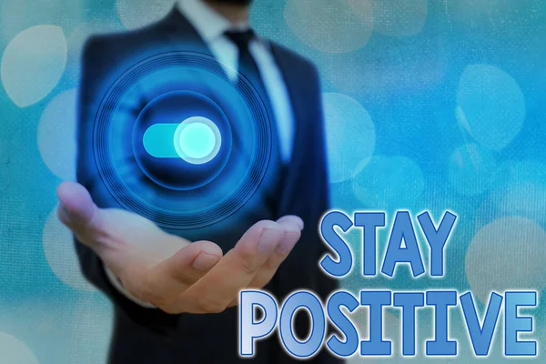 Textzeichen mit Bleiben Sie positiv. Konzeptfoto: Erhebende Gedanken sind optimistisch und real. — Stockfoto