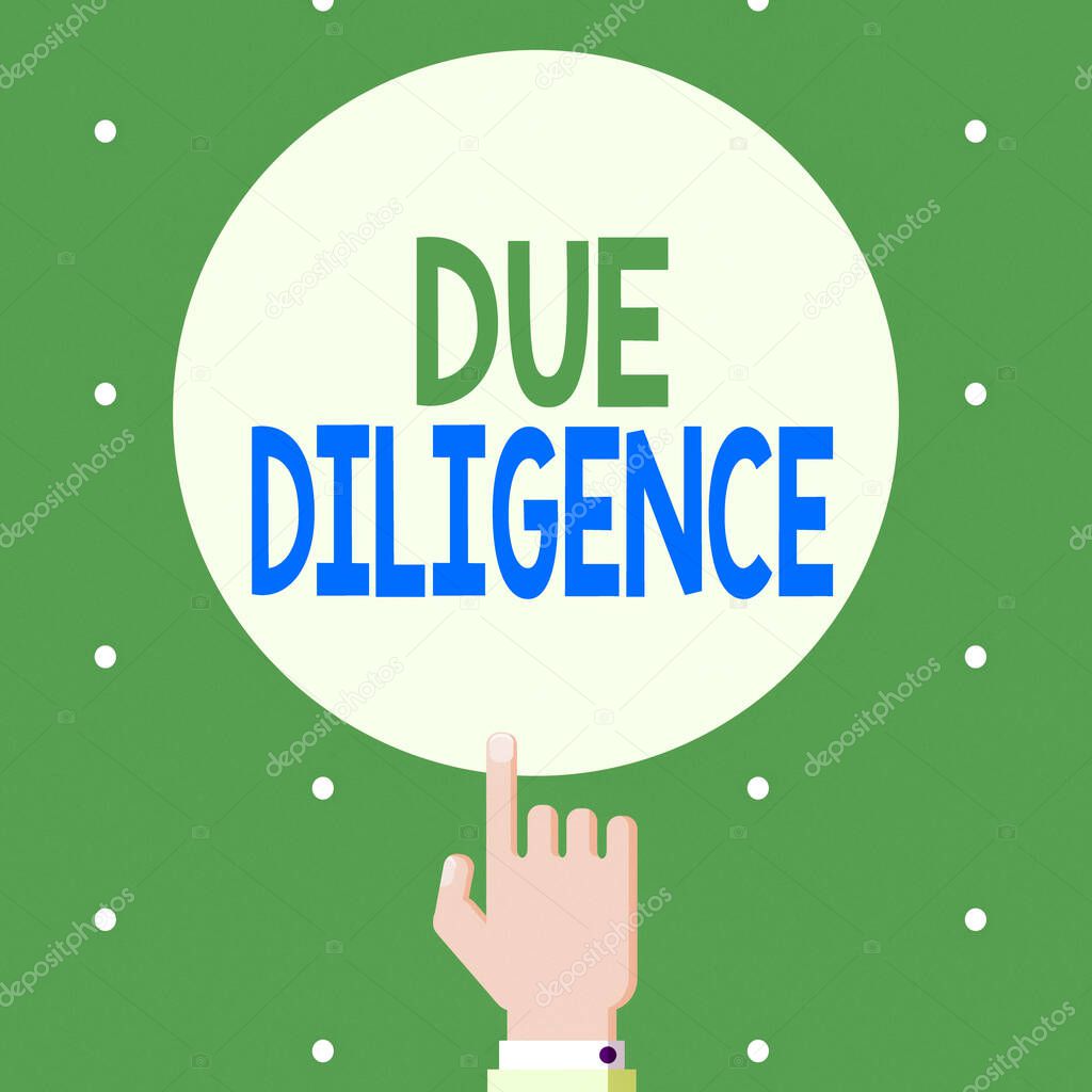 Text sign showing Due Diligence. Conceptual photo Comprehensive Appraisal Voluntary Investigation Audit Male Hu analysis Hand Pointing up Index finger Touching Solid Color Circle.