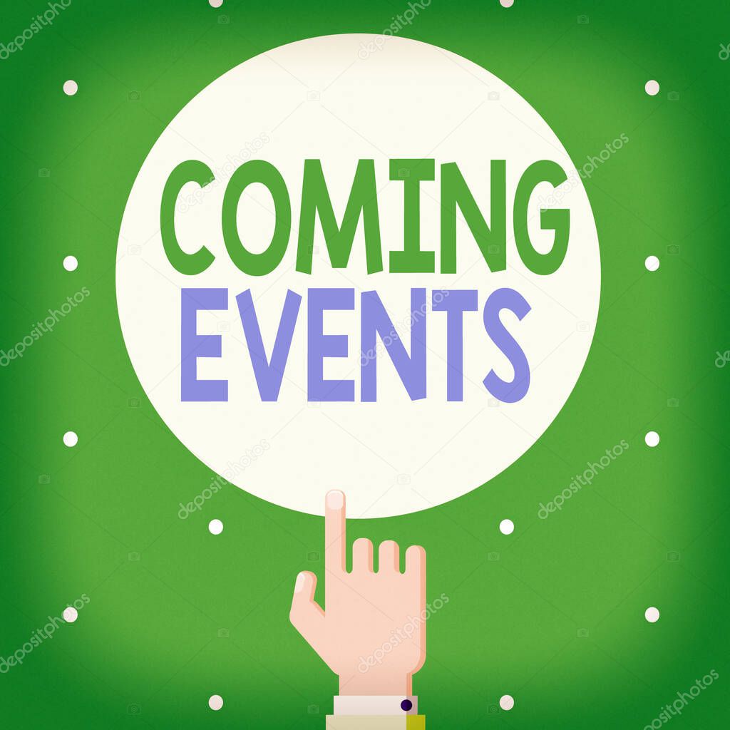 Text sign showing Coming Events. Conceptual photo Happening soon Forthcoming Planned meet Upcoming In the Future Male Hu analysis Hand Pointing up Index finger Touching Solid Color Circle.