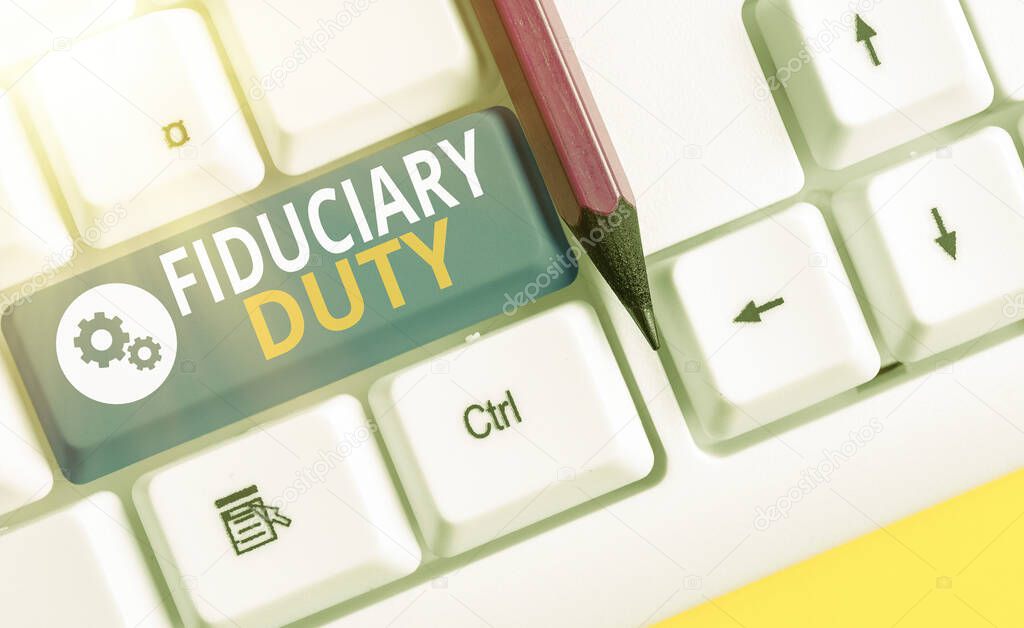 Handwriting text writing Fiduciary Duty. Concept meaning A legal obligation to act in the best interest of other.