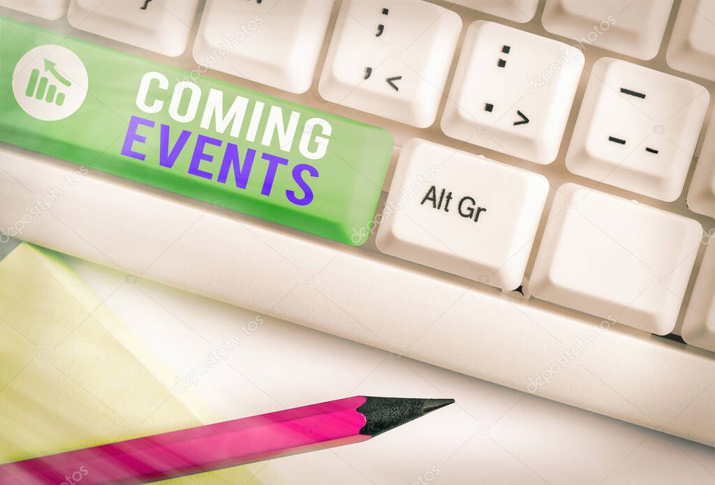 Writing note showing Coming Events. Business photo showcasing Happening soon Forthcoming Planned meet Upcoming In the Future.