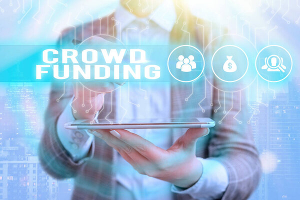 Text sign showing Crowd Funding. Conceptual photo Fundraising Kickstarter Startup Pledge Platform Donations.