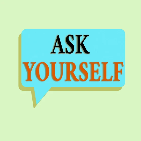 Writing note showing Ask Yourself. Business photo showcasing Thinking the future Meaning and Purpose of Life Goals Rectangular Speech Bubble in Solid Color and Shadow Visual Expression.