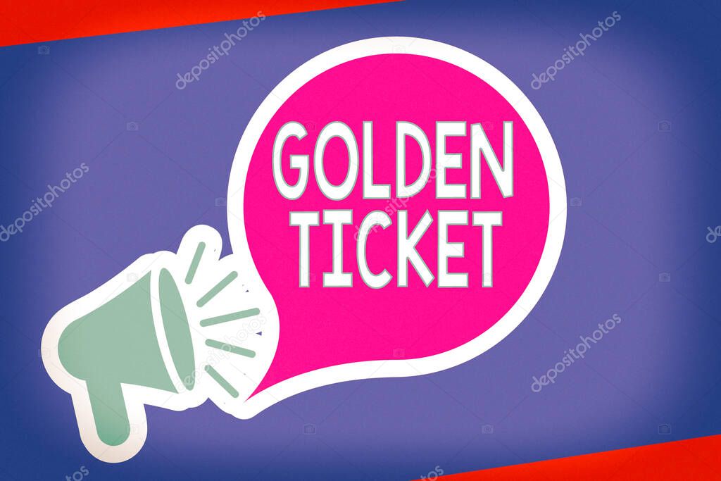 Handwriting text writing Golden Ticket. Concept meaning Rain Check Access VIP Passport Box Office Seat Event Megaphone with Loudness icon and Blank Speech Bubble in Sticker Style.