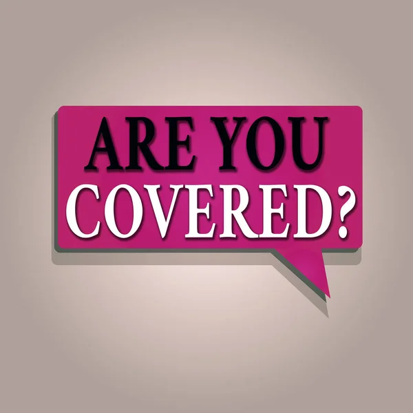 Text sign showing Are You Covered Question. Conceptual photo asking showing if they had insurance in work or life Rectangular shape Solid color Halftone Blank Speech Bubble with Shadow.