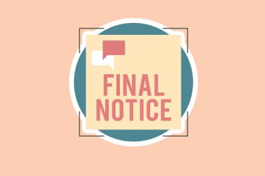 Writing note showing Final Notice. Business photo showcasing Formal Declaration or warning that action will be taken Two Speech Bubble Overlapping on Square Shape above a Circle. clipart