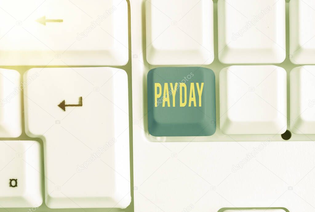 Handwriting text Payday. Concept meaning a day on which someone is paid or expects to be paid their wages.