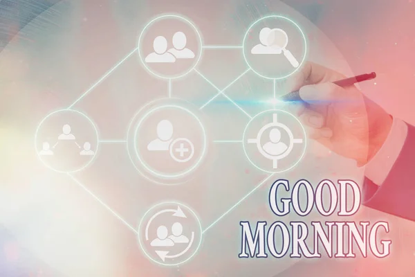 Text sign showing Good Morning. Conceptual photo A conventional expression at meeting or parting in the morning.