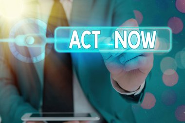 Writing note showing Act Now. Business photo showcasing do not hesitate and start working or doing stuff right away. clipart