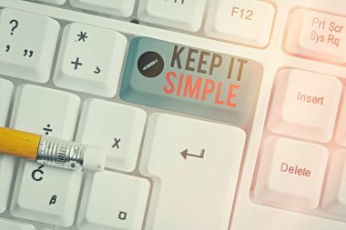 Keep It Simple'ı gösteren kavramsal el yazısı. İş fotoğraf metin çok fazla ayrıntıya girmeyin anlamak kolay bir şey isteyin.