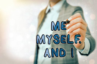Kelime yazma metni Me Myself And I. Sözcü tarafından bir fiilin nesnesi olarak kendini ifade etmek için kullanılan iş kavramı.