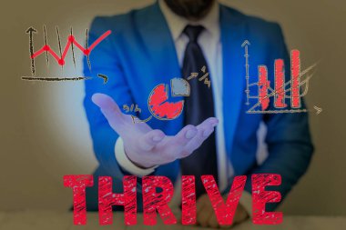 Writing note showing Thrive. Business photo showcasing Think positively Continue to prosper and flourish Time to Blossom. clipart