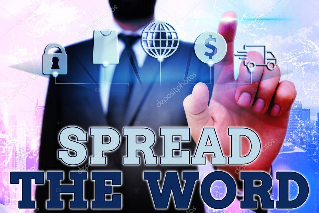 Conceptual hand writing showing Spread The Word. Business photo text share the information or news using social media.