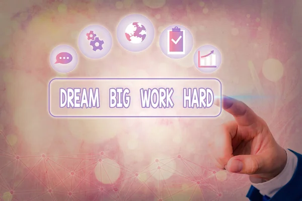 Conceptueel handschrift met Dream Big Work Hard. Zakelijke foto tekst Geloof in jezelf en volg de dromen en doelen. — Stockfoto