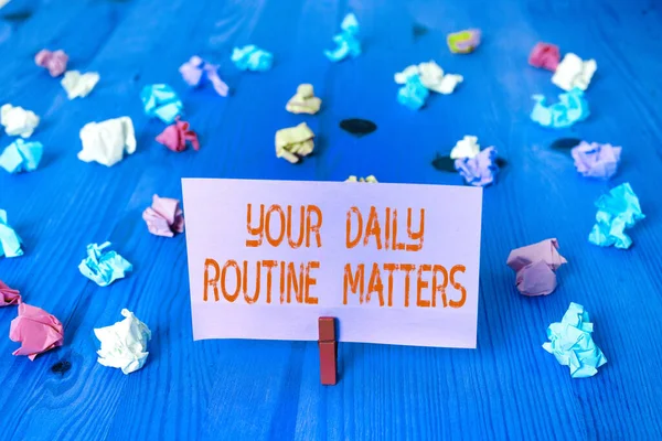 Handwriting text Your Daily Routine Matters. Concept meaning practice of regularly doing things in fixed order. — Stock Photo, Image