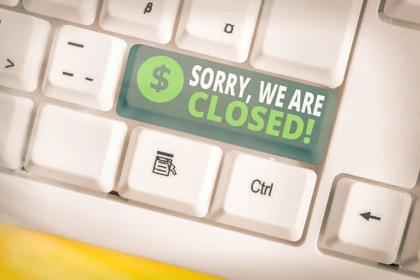 Handwriting text Sorry, We Are Closed. Concept meaning apologize for shutting off business for specific time. — Stock Photo, Image