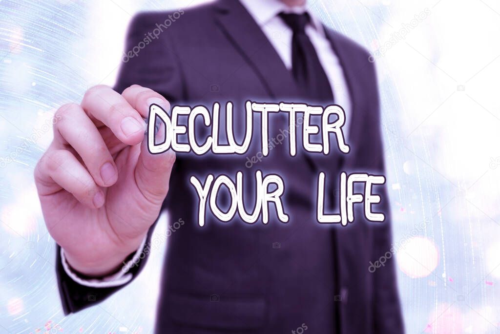 Word writing text Declutter Your Life. Business concept for To eliminate extraneous things or information in life.