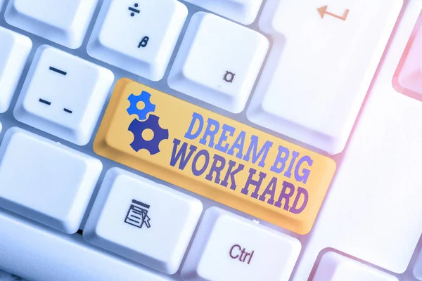 Konceptuální rukopis zobrazující Dream Big Work Hard. Obchodní foto text Věřte v sebe a sledujte sny a cíle. — Stock fotografie