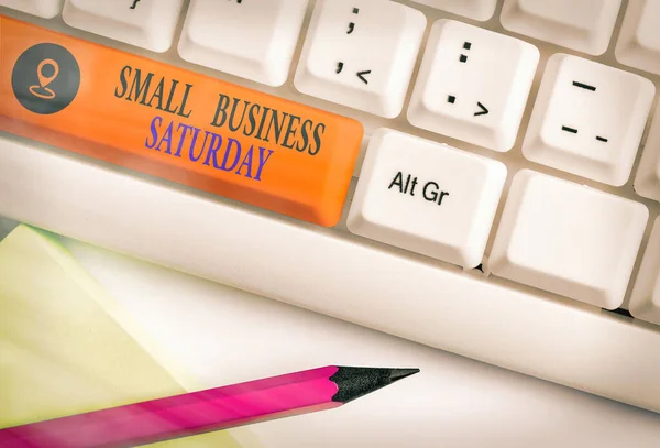 Handgeschreven tekst schrijven Small Business zaterdag. Concept betekent Amerikaanse shopping vakantie gehouden tijdens de zaterdag. — Stockfoto