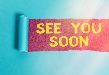 Conceptual hand writing showing See You Soon. Business photo showcasing used for saying goodbye to someone and going to meet again soon.