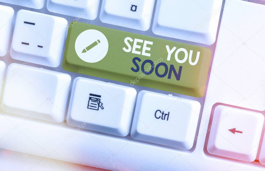 Word writing text See You Soon. Business photo showcasing used for saying goodbye to someone and going to meet again soon