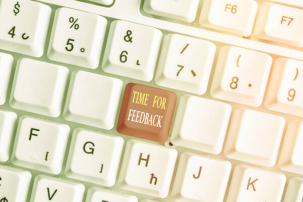 Handwriting text Time For Feedback. Concept meaning information about reactions to a product or services.