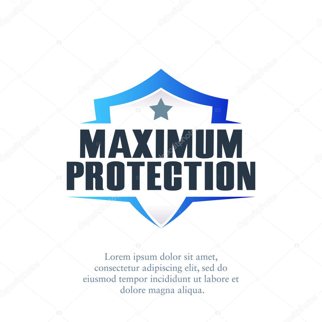 Vector illustration of a shield with the words Maximum Protection. Suitable for insurance companies, occupational safety, health, and security. Security logo template.