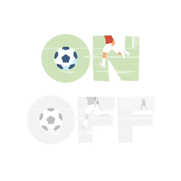 Football / Objectif de football. Inscription "On / Off". Joueur Kick Ball — Image vectorielle