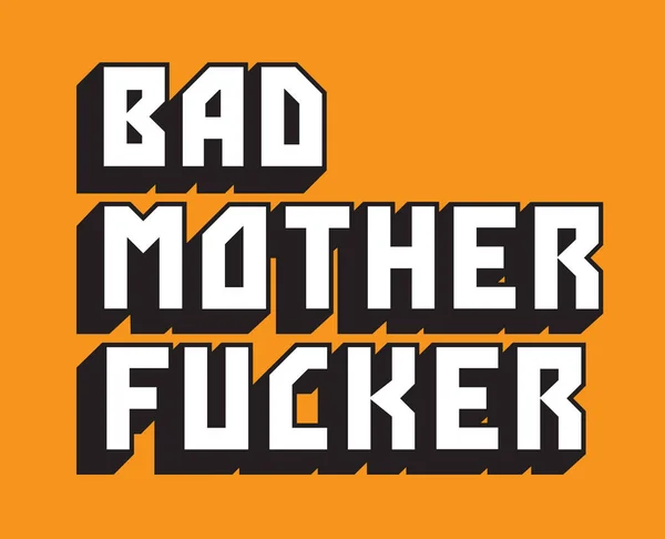 Bad Mother Fucker Custom Vector Text — Stock Vector