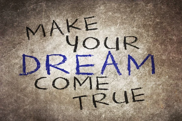 Tornar o seu sonho realidade - slogan motivacional escrito à mão — Fotografia de Stock