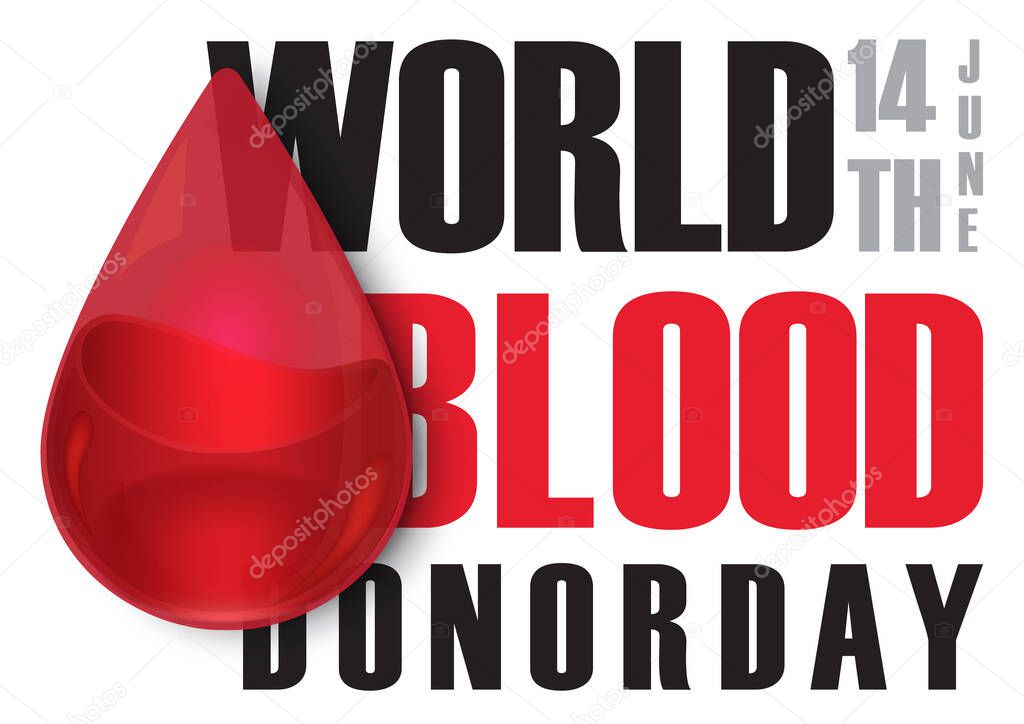 Giant red blood droplet in glass style with the day, name of World Blood Donor Day and slogan lettering isolate on white background. Poster of World Blood Donor Day's campaign in vector design.