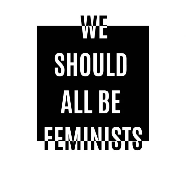 Todos deberíamos ser feministas.Eslogan tipográfico para camisetas, sudaderas con capucha, bolsos . — Vector de stock