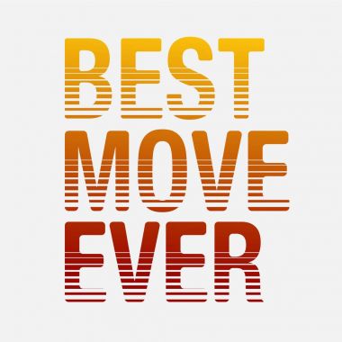 Slogan vector graphic design for jersey top. Best move ever. Women apparel graphic.  clipart