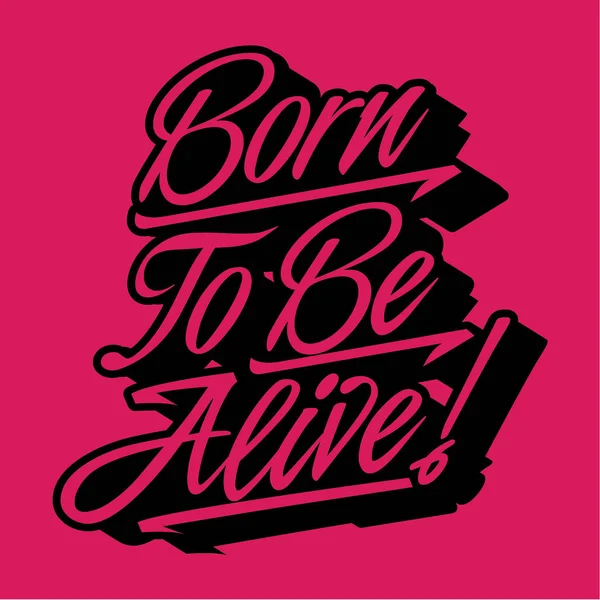 Slogan: Geboren om te leven — Stockvector