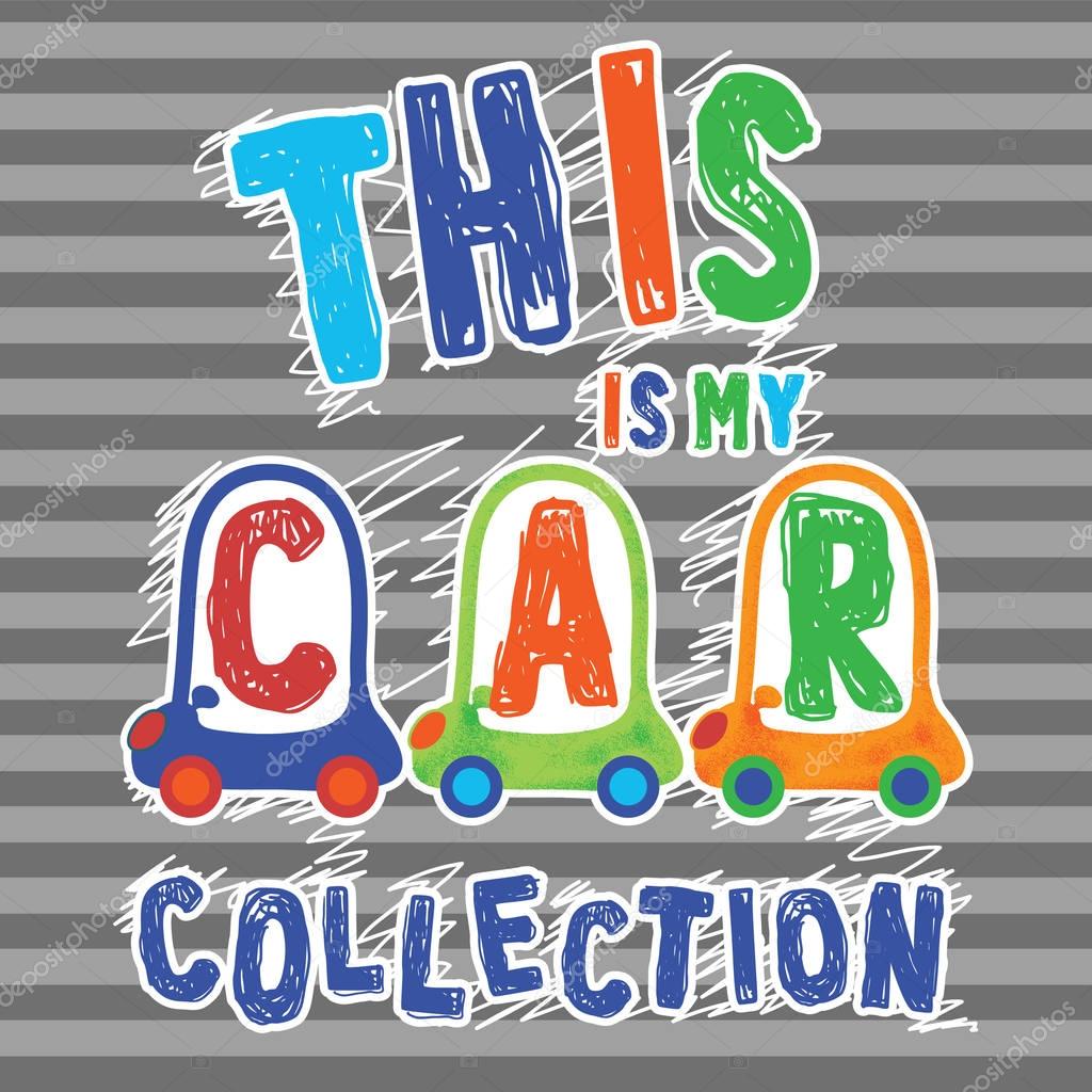 Kids car collection with sketched typography. Vector illustration on a gray tone striped background.