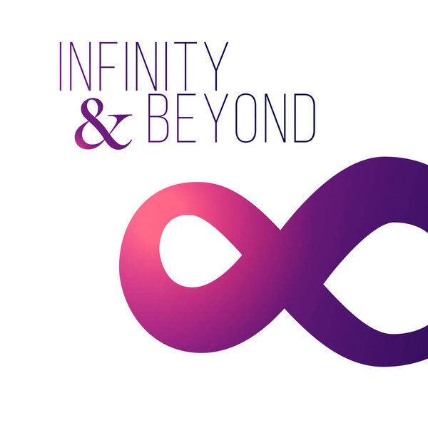 Illustration of Vector Infinity Symbol. To Infinity and Beyond poster. Limitless Eternity. Vector illustration isolated on white background.