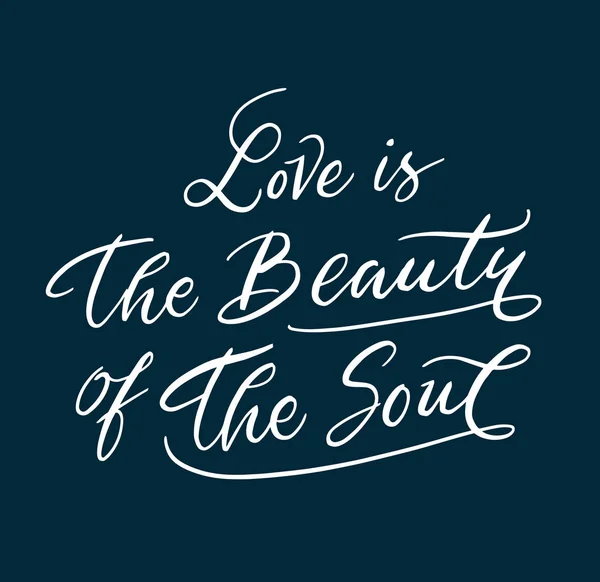 Love is the beauty of the soul hand written typography — Stock Vector