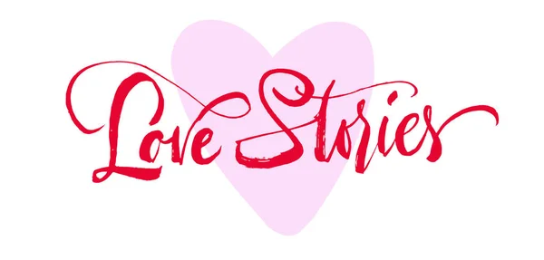 Love stories lettering. Hand drawn calligraphy brush pen inscrip — Stock Vector