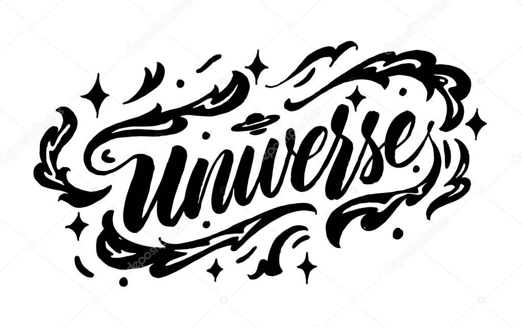 Universe lettering. Hand drawn calligraphy inscription. Brush pe