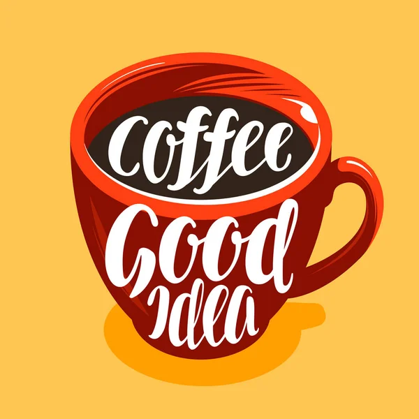 Kopje vers gezette koffie. Drinken, café koffiehuis symbool. Belettering, kalligrafie vector illustratie — Stockvector