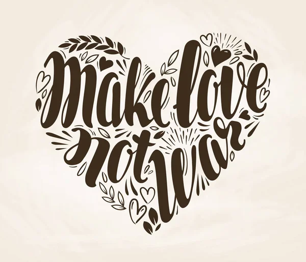 Fă dragoste nu război, etichetă. Scrisoare, caligrafie în formă de inimă. Ilustrație decorativă vectorială — Vector de stoc