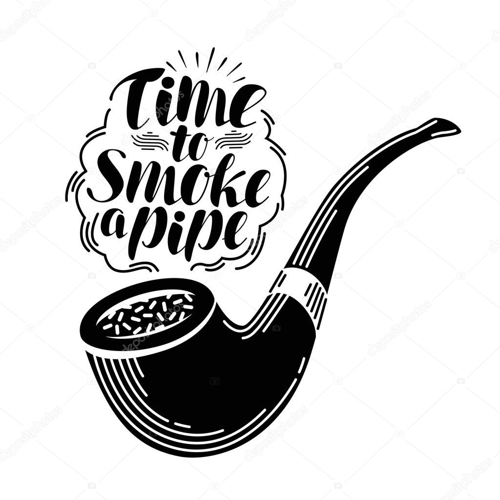 Smoking pipe, tobacco label. Handwritten lettering, calligraphy vector illustration isolated on white background