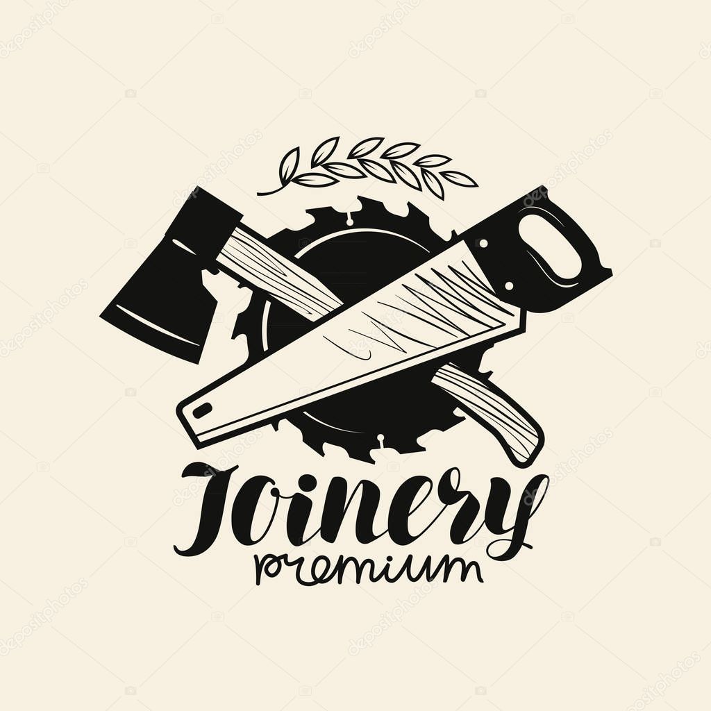 Joinery logo. Woodwork, carpentry icon or label. Lettering vector illustration