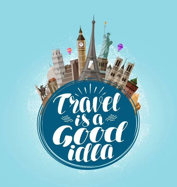 Viaggiare è una buona idea, lettering. Viaggio, tour, concetto di viaggio. Illustrazione vettoriale — Vettoriale Stock