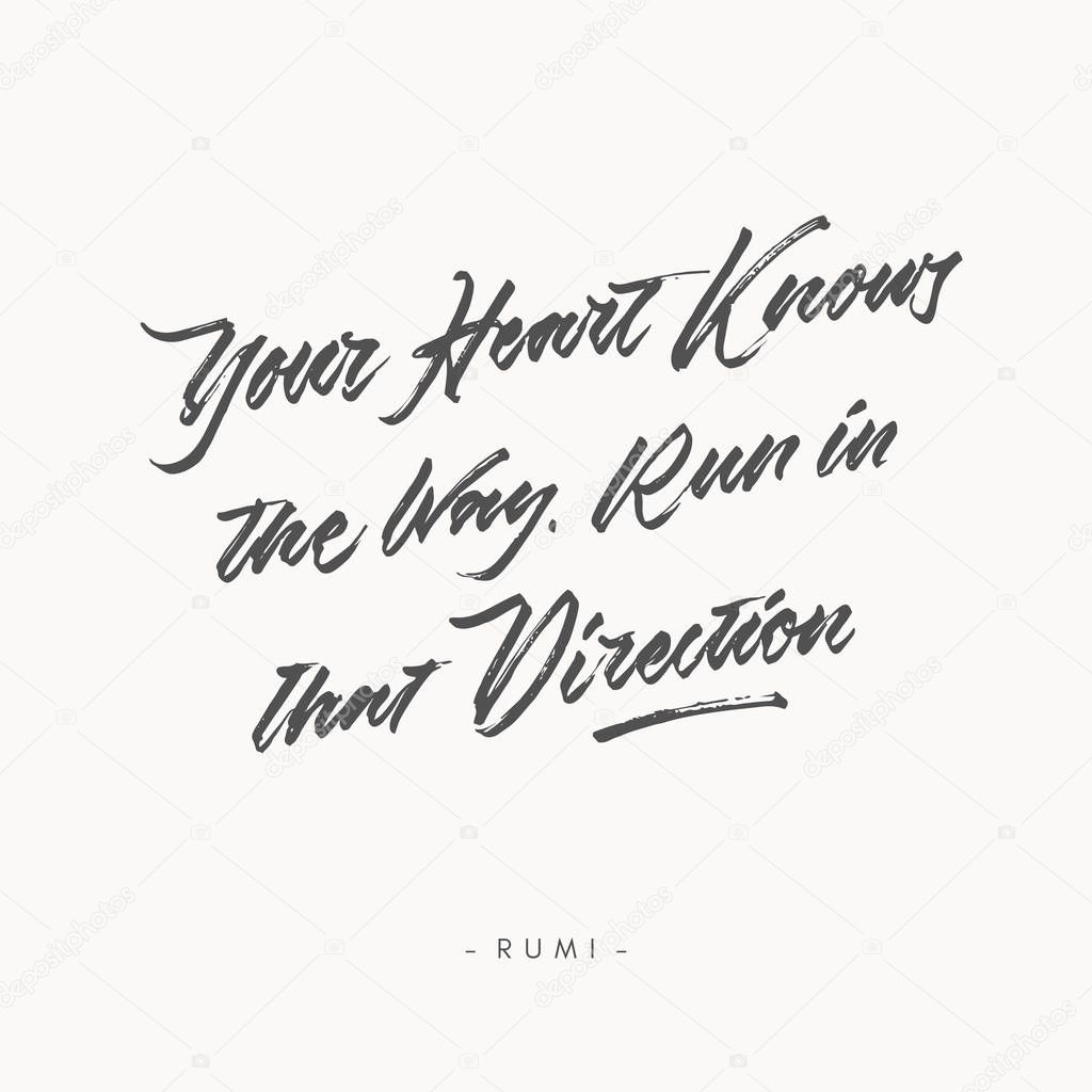Your heart knows the way run in that direction vintage roughen hand written brush lettering calligraphy typography quote poster