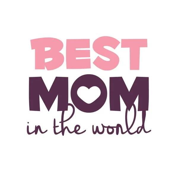 Best Mom In The World White Background Vector Image