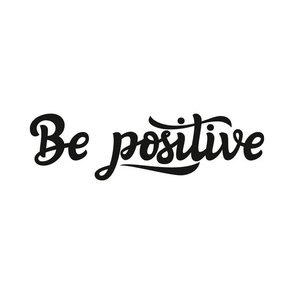 Seja positivo. Texto com letras tipográficas —  Vetores de Stock